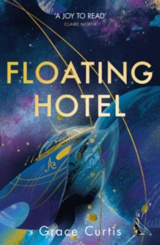 Floating Hotel : found family, mystery and a once-grand hotel collide in space in this charming, addictive tale Hardback