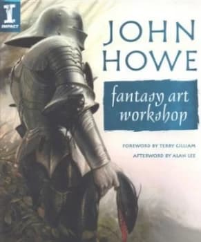 The Fantasy Art Worshop by John Howe Hardback