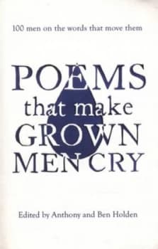 Poems That Make Grown Men Cry by Anthony Holden Paperback