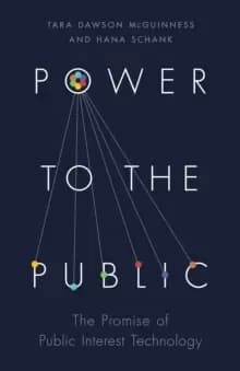 Power to the Public : The Promise of Public Interest Technology