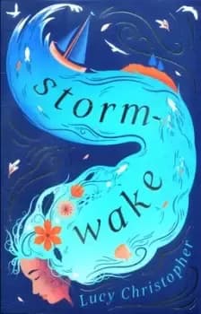 Storm-wake by Lucy Christopher