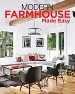 modern farmhouse made easy simple ways to mix new and old