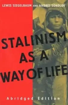 Stalinism as a way of life by Lewis H. Siegelbaum