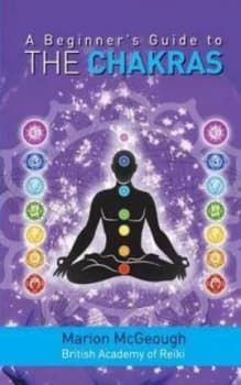 A Beginners Guide to the Chakras by Marion Mcgeough Paperback