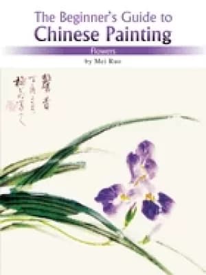 flowers the beginners guide to chinese painting