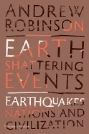 earth shattering events earthquakes nations and civilization