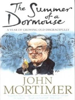 The Summer of a Dormouse by John Mortimer Paperback