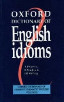 Oxford Dictionary of English Idioms Paperback by A. P Cowie Paperback