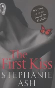 The First Kiss by Stephanie Ash Paperback