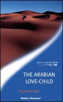 The Arabian Love-Child by Michelle Reid Book
