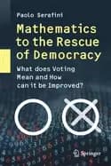 mathematics to the rescue of democracy what does voting mean and how can it