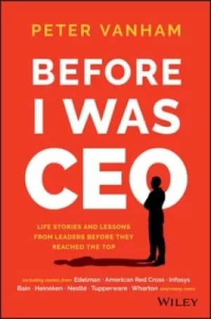Before I was CEO by Peter Vanham
