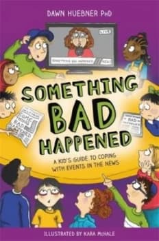 Something bad happened by Dawn Huebner