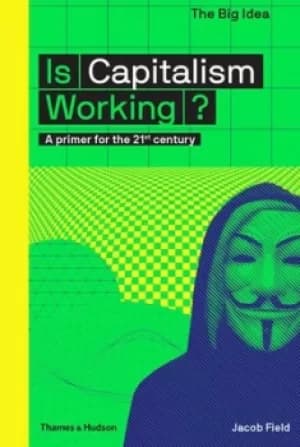 Is capitalism working? by Jacob Field