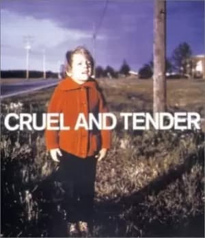 Cruel and tender by Emma Dexter