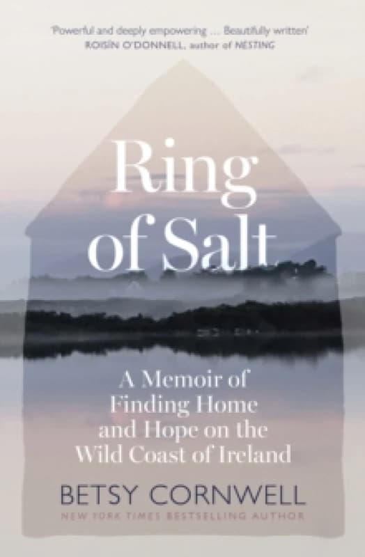 Ring of Salt: Finding home and hope on the Wild Coast of Ireland Hardback