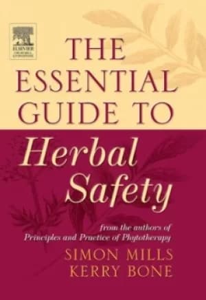 The essential guide to herbal safety by Simon J Mills