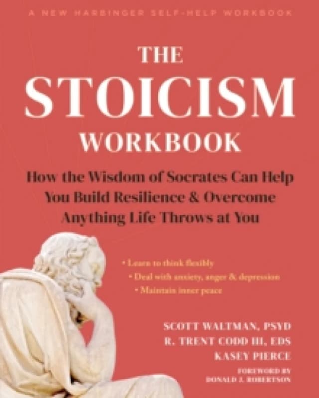 The Stoicism Workbook : How the Wisdom of Socrates Can Help You Build Resilience and Overcome Anything Life Throws at You Paperback / softback