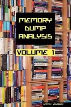 Memory Dump Analysis Anthology Volume 1 by Dmitry Vostokov