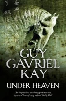 Under Heaven by Guy Gavriel Kay Book