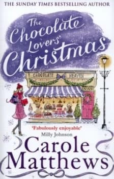 The Chocolate Lovers Christmas by Carole Matthews Hardback