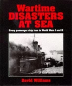 Wartime Disasters at Sea by David Williams Hardback