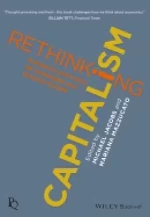 rethinking capitalism economics and policy for sustainable and inclusive gr