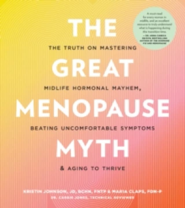 The Great Menopause Myth. Paperback. By Kristin Johnson, Maria Claps Books