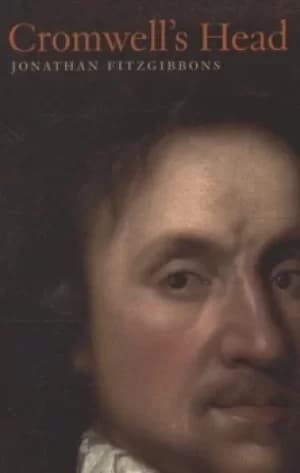 Cromwells head by Jonathan Fitzgibbons