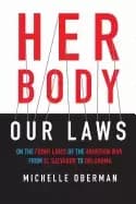 her body our laws on the front lines of the abortion war from el salvador t