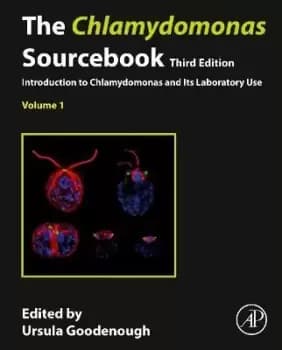 The Chlamydomonas Sourcebook by Ursula Goodenough