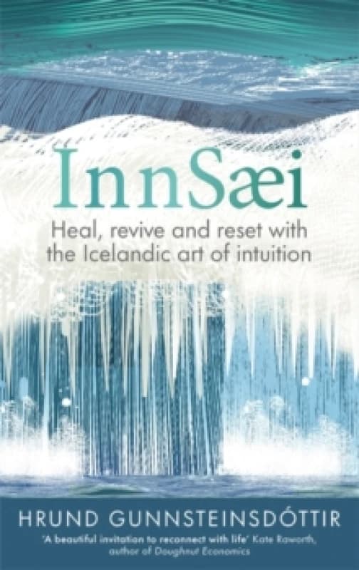 InnSaei : Icelandic wisdom for turbulent times Hardback