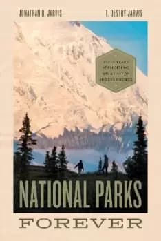 National Parks Forever by Jonathan B. Jarvis