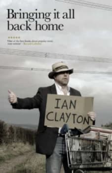 Bringing It All Back Home by Ian Clayton Paperback