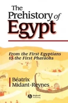 The Prehistory of Egypt by Beatrix Midant-Reynes Book