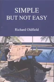 Simple but not easy by Richard Oldfield