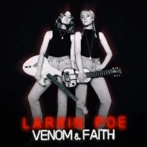 Larkin Poe - Venom & Faith Vinyl