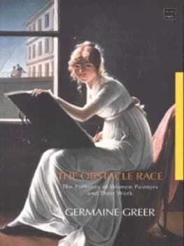 The Obstacle Race by Germaine Greer Paperback