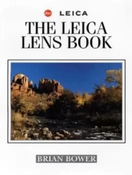 The Leica lens book by Brian Bower