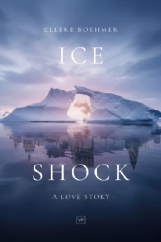 Ice Shock : A Love Story Hardback