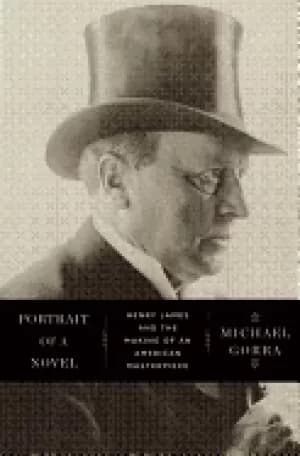 portrait of a novel henry james and the making of an american masterpiece