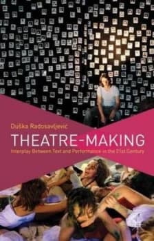 Theatre-Making by D. Radosavljevic Paperback