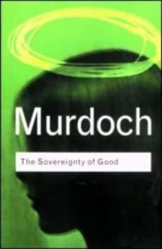 The Sovereignty of Good by Iris Murdoch Paperback