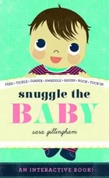 Snuggle the Baby by Sara Gillingham