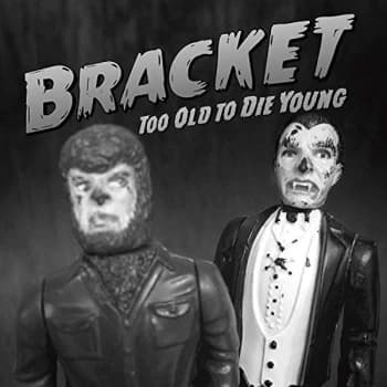 Bracket - Too Old to Die Young CD