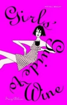 Girls Guide to Wine by Susy Atkins Book