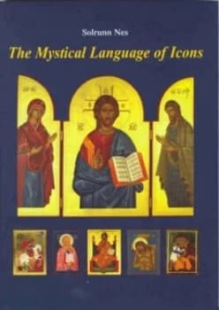The Mystical Language of Icons by Solrunn Nes Hardback