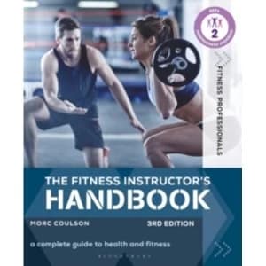 The Fitness Instructor's Handbook : A Complete Guide to Health and Fitness