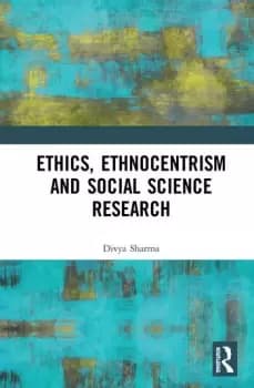 Ethics Ethnocentrism and Social Science Research