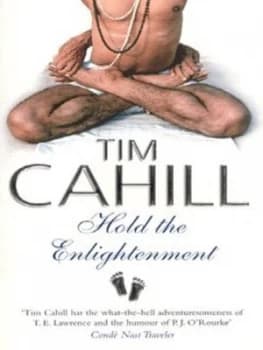 Hold the Enlightenment by Tim Cahill Paperback